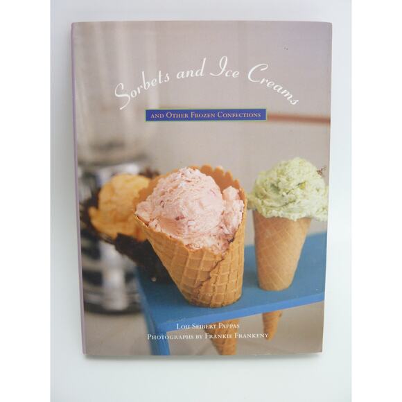 Sorbets and Ice Creams: And Other Frozen Confections Hardcover Cookbook Recipes - Picture 1 of 8